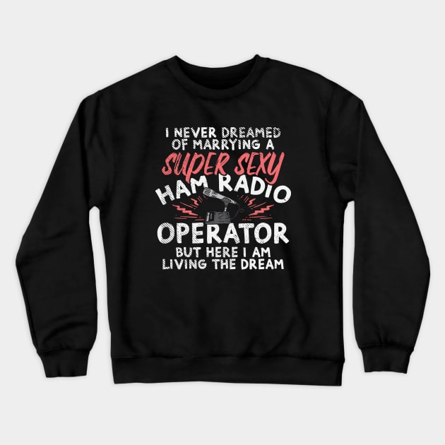 Ham Radio Operator Wife Amateur Hams Crewneck Sweatshirt by Dolde08